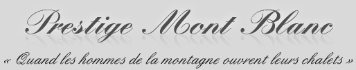 Prestige Mont Blanc, Quand les hommes de la montagne ouvrent leurs chalets
